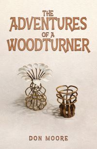The Adventures of a Woodturner