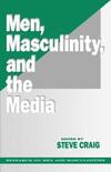 Men, masculinity, and the media