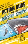 Book cover for Action Dude and the massive shark by Andy Riley.