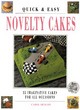 Image for Quick and easy novelty cakes  : 35 imaginative cakes for all occasions