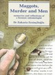 Image for Maggots, murder and men  : memories and reflections of a forensic entomologist