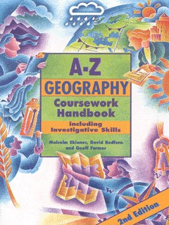 The complete A-Z geography coursework handbook : including ...