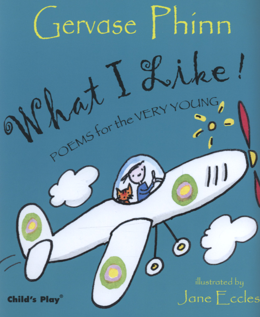 What I like! poems for the very young by Phinn, Gervase