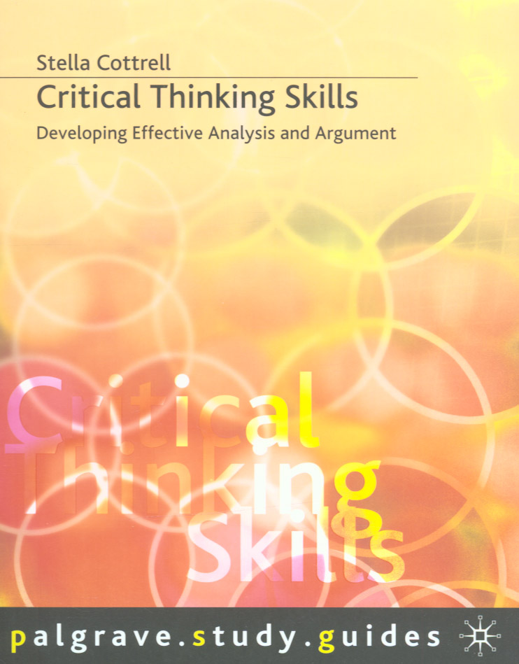 critical thinking skills developing effective analysis and argument