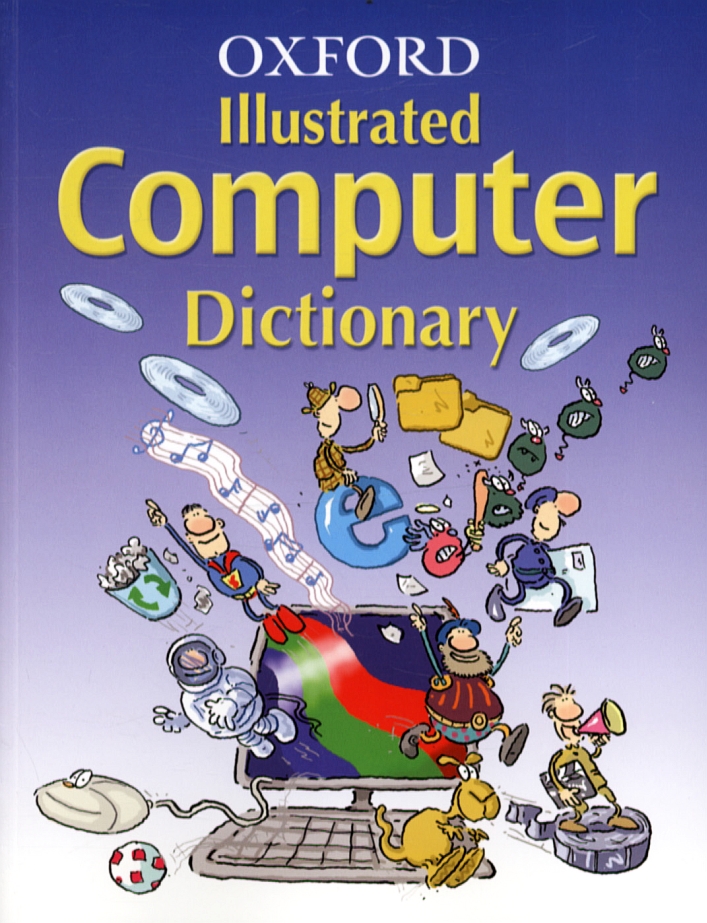 Oxford illustrated computer dictionary by Dicks, Ian (9780199112401