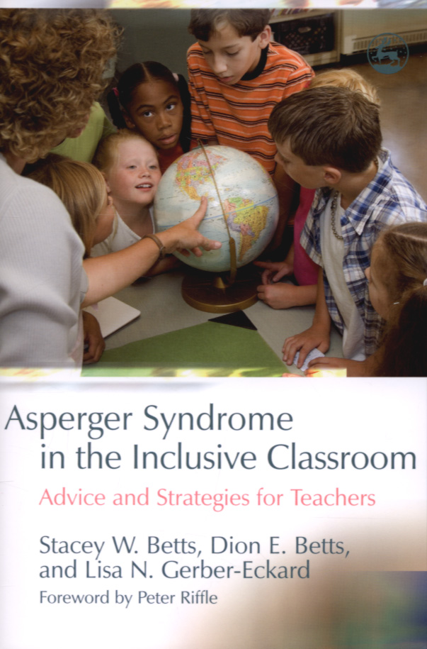 Asperger Syndrome in the Inclusive Classroom by Betts, Dion ...
