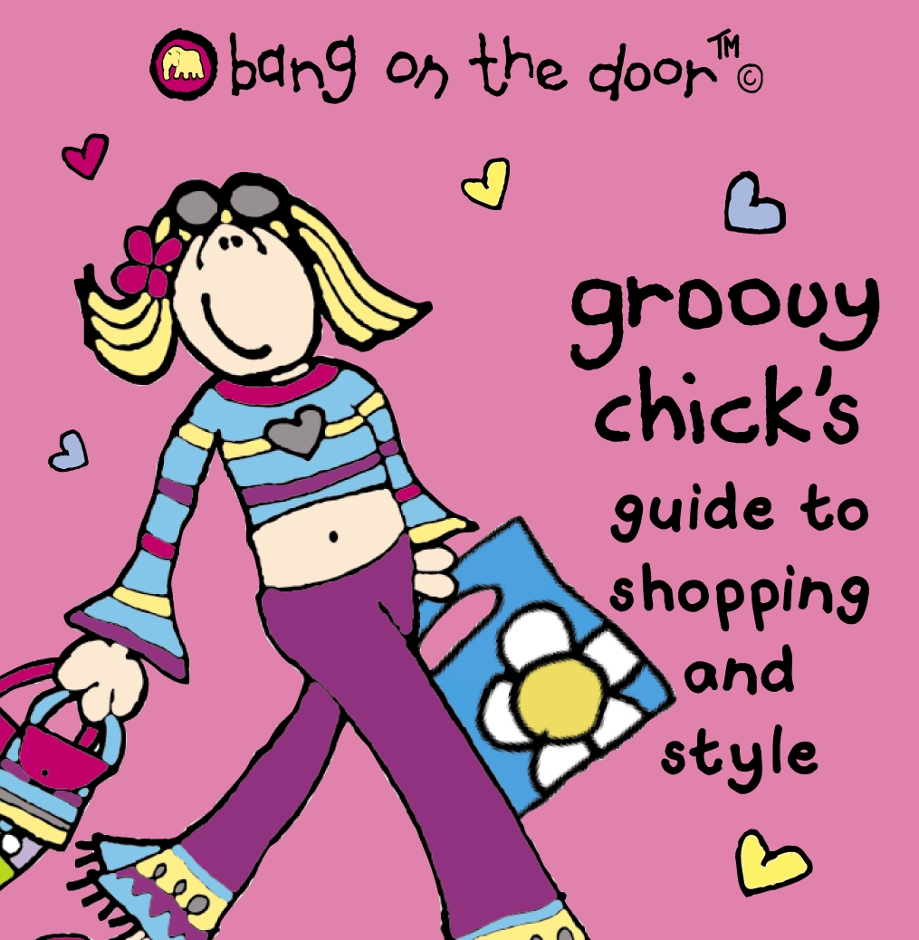 Groovy chick's guide to shopping and style by Bang on the Door