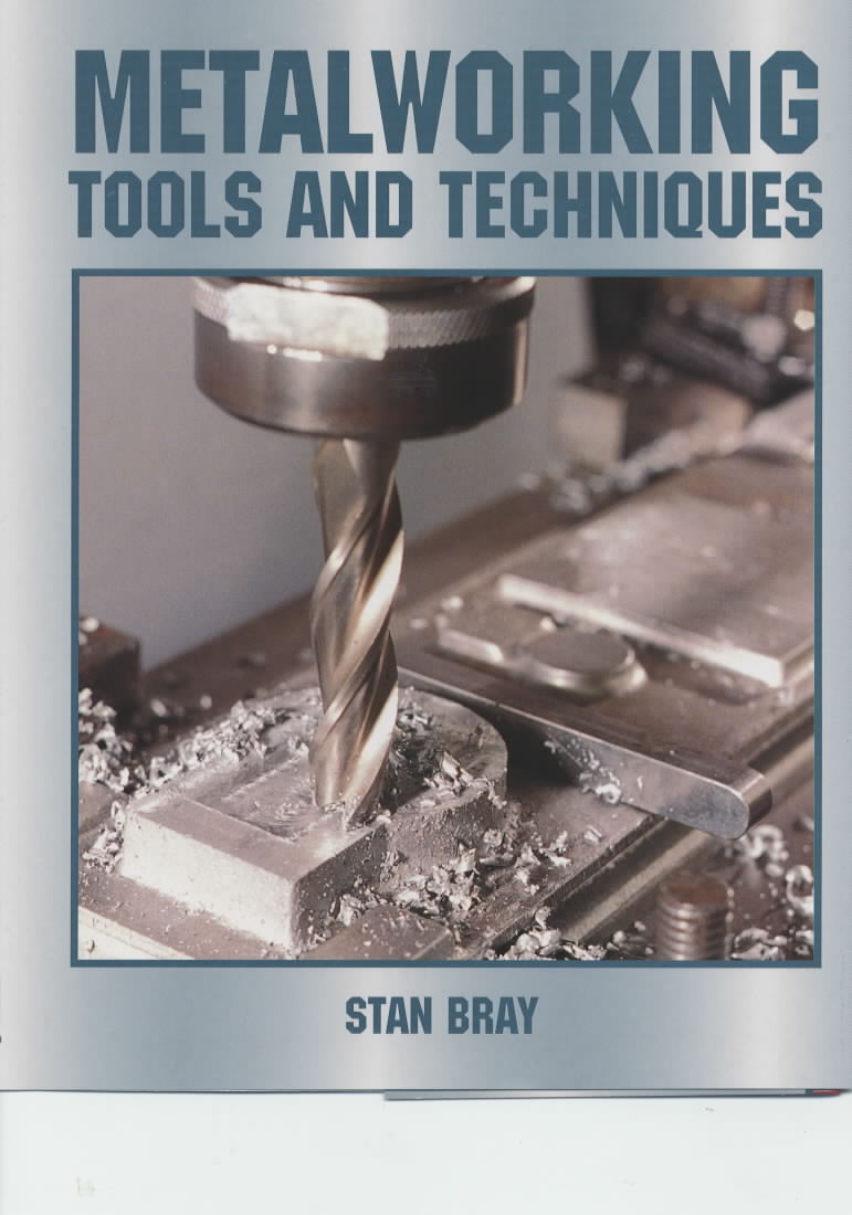 Metalworking tools and techniques by Bray, Stan (9781861265739