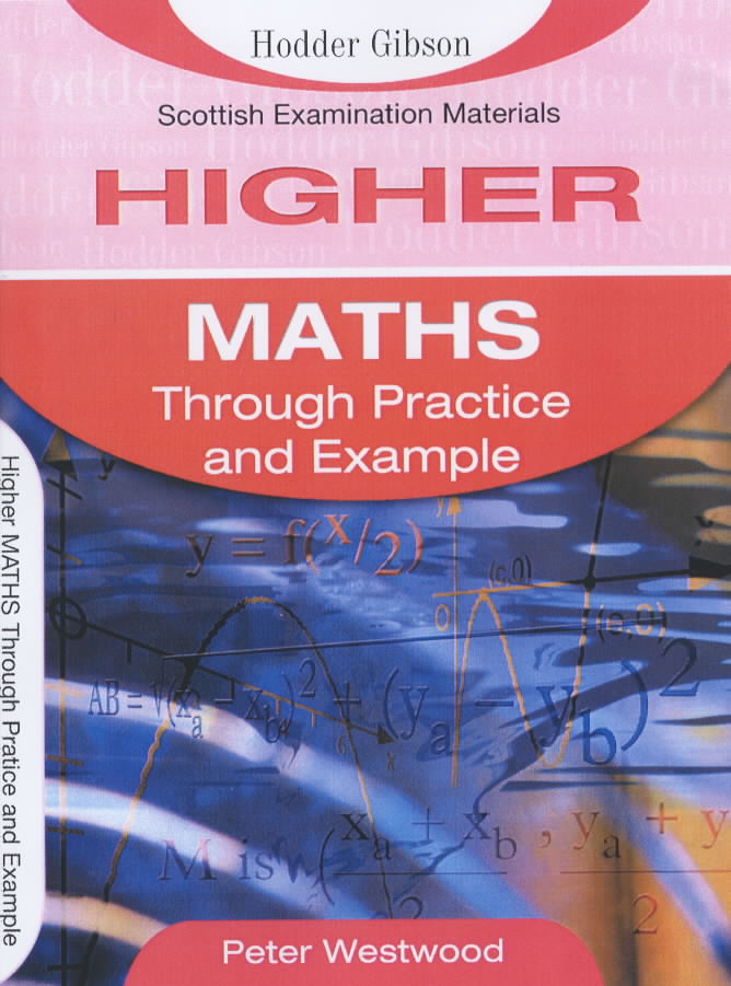 Higher Maths Through Practice and Example by Westwood, Peter W ...
