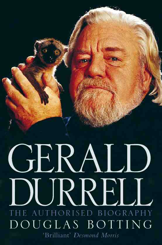 Gerald Durrell the authorised biography by Botting, Douglas