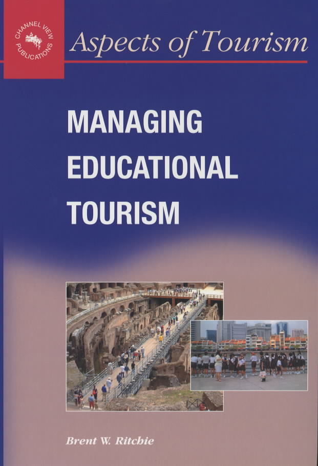 Managing educational tourism by Brent W. Ritchie, With Neil Carr And ...