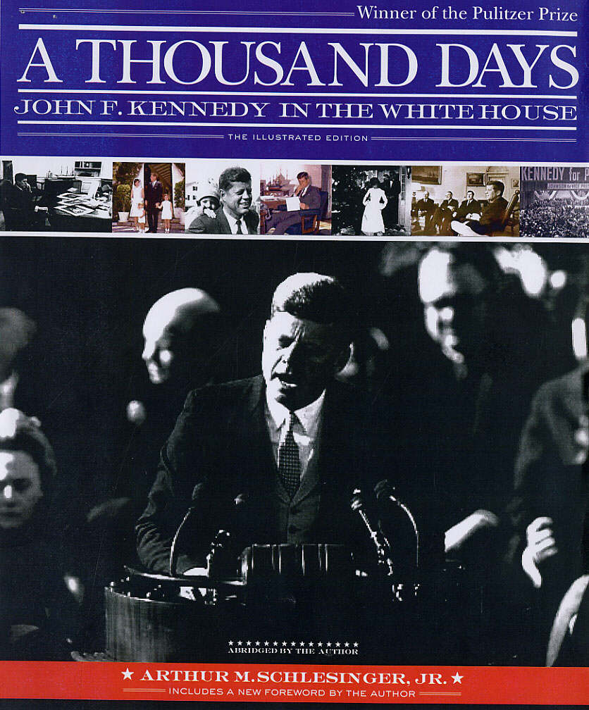 A thousand days John F. Kennedy in the White House by Schlesinger