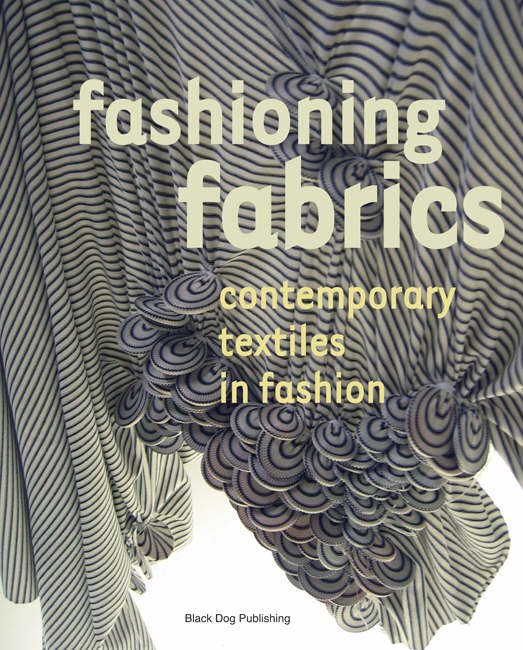 Fashioning fabrics : contemporary textiles in fashion by Black, Sandy ...