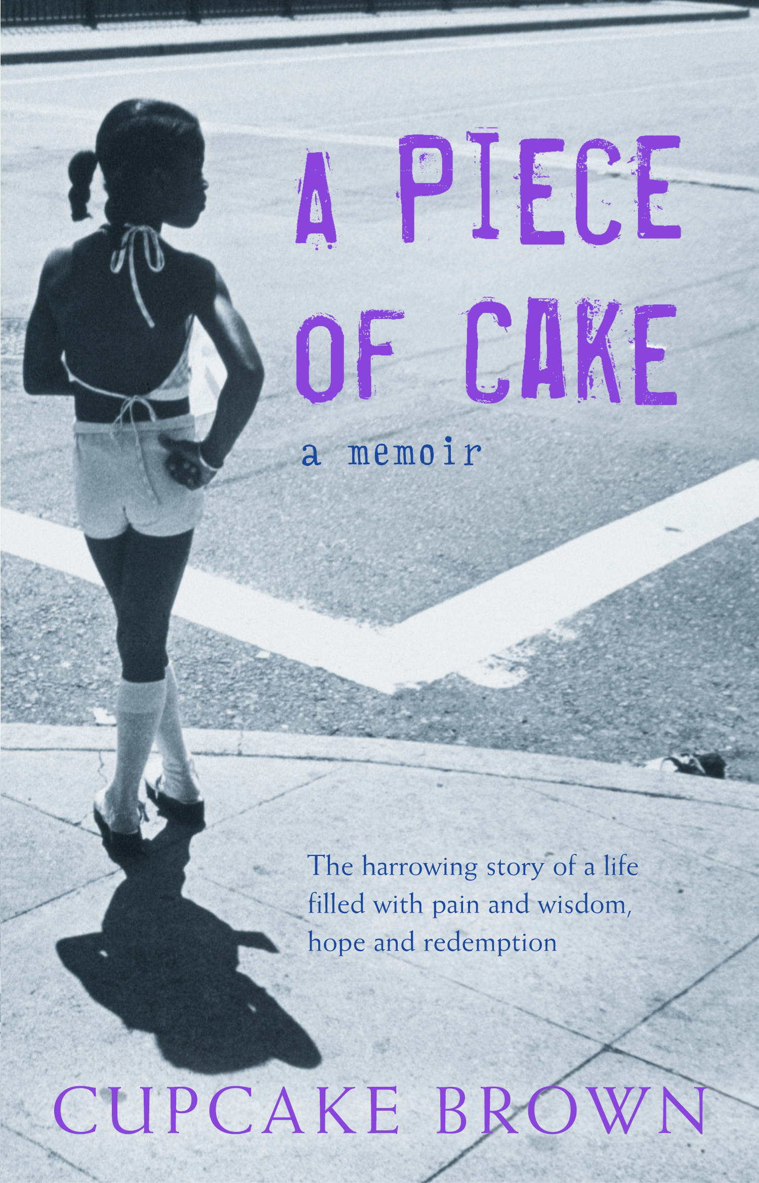 A piece of cake : a memoir by Brown, Cupcake ...