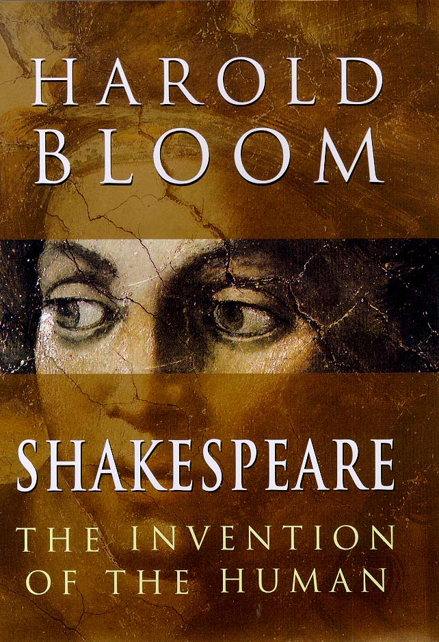Shakespeare the invention of the human by Bloom, Harold