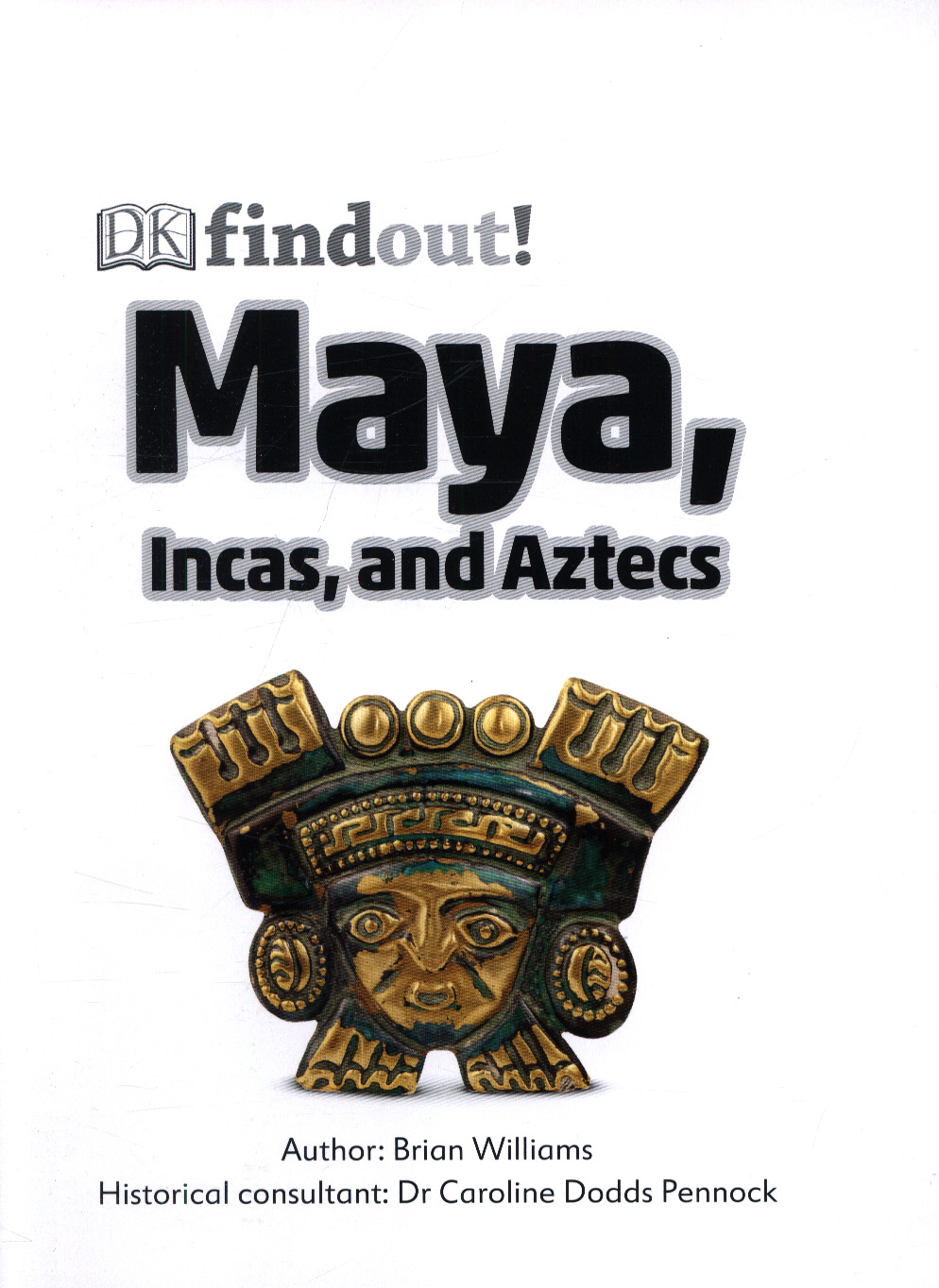 DKfindout! Maya, Incas, and Aztecs by DK (9780241318683) | Browns Books