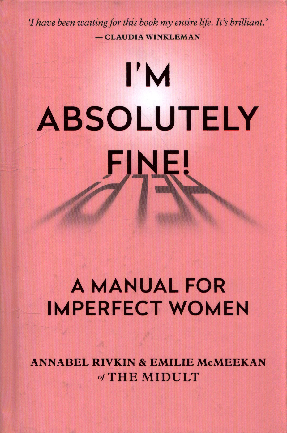 I'm absolutely fine! : a manual for imperfect women