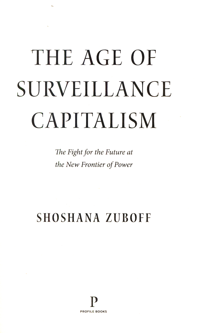 zuboff shoshana the age of surveillance capitalism