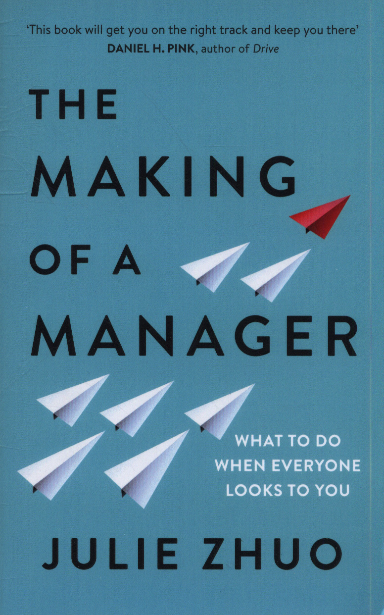 The Making Of A Manager What To Do When Everyone Looks To You By Zhuo Julie Brownsbfs