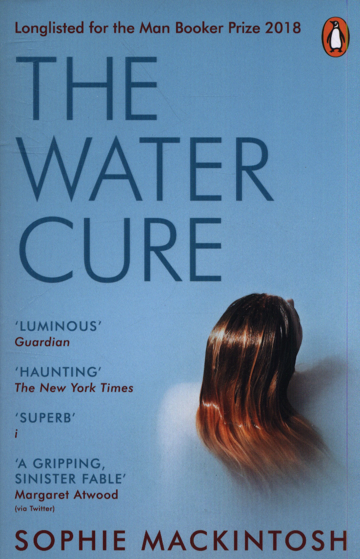 The Water Cure by Sophie Mackintosh The Water Cure by Sophie Mackintosh