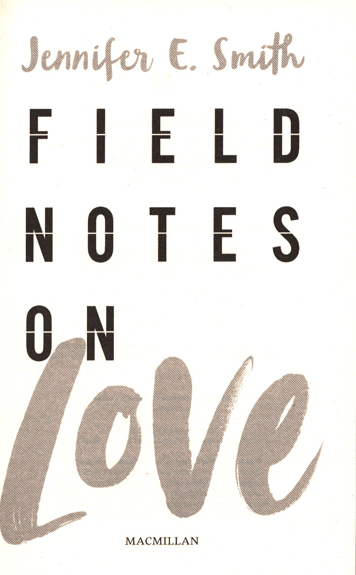 Field notes on love by Smith, Jennifer E. (9781509831715) BrownsBfS