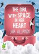 Image for The girl with space in her heart