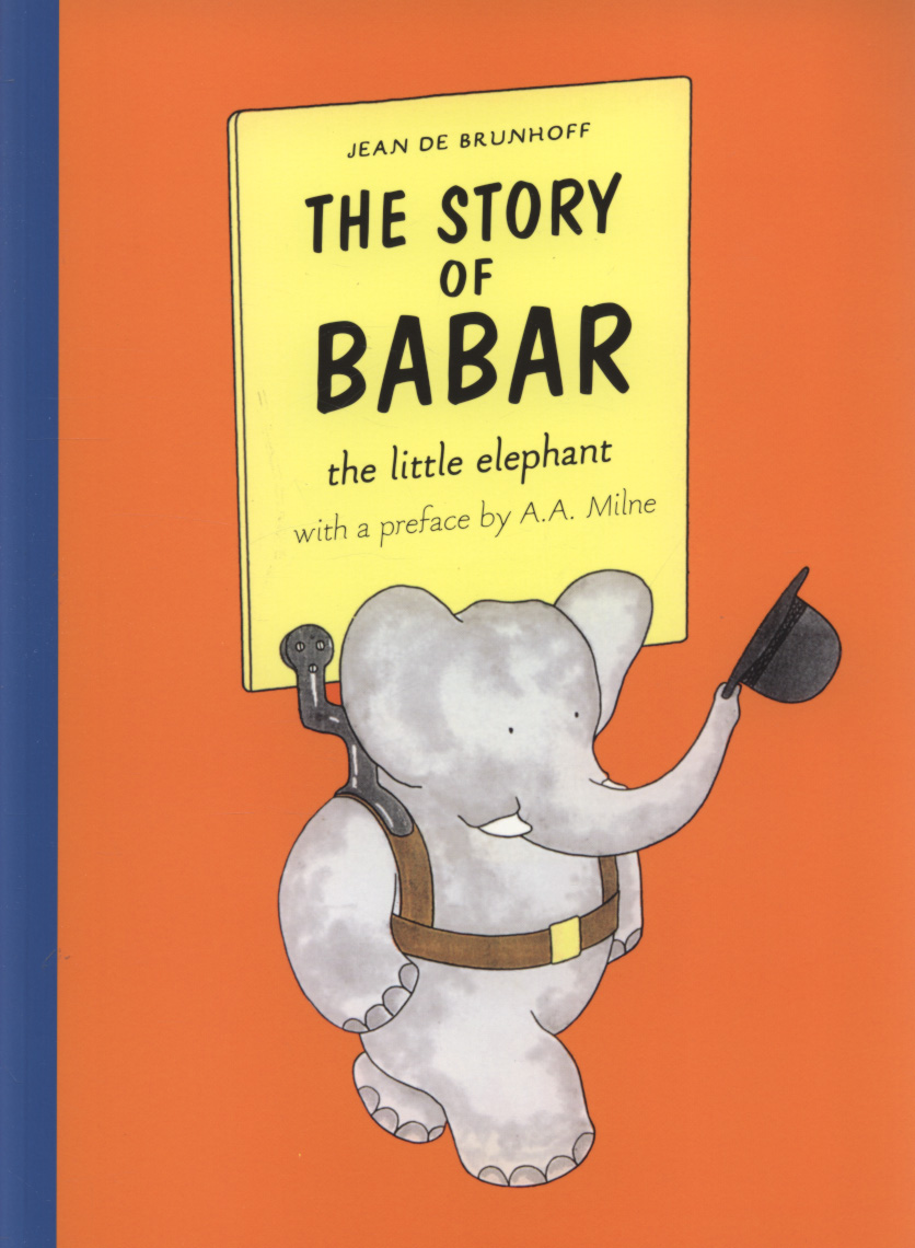 The story of Babar the little elephant by Brunhoff, Jean de
