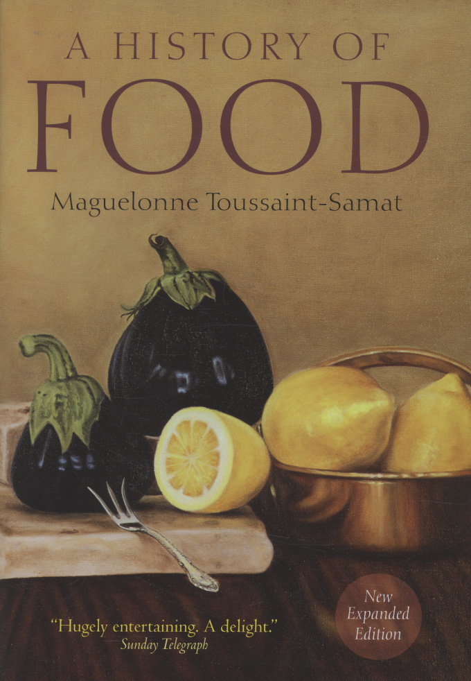 A history of food by ToussaintSamat, Maguelonne (9781405181198