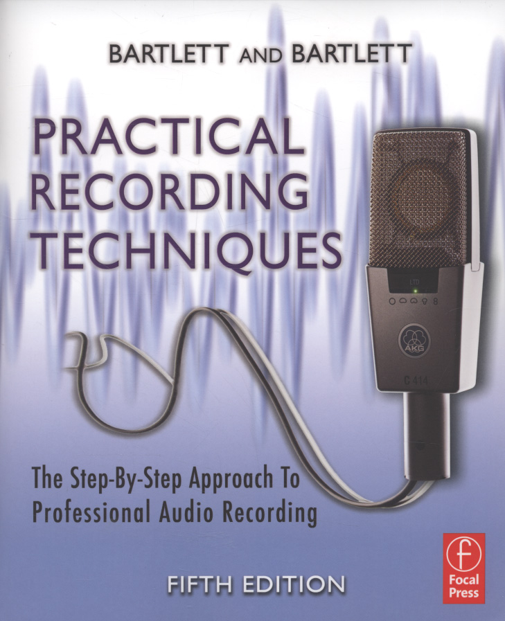 Practical recording techniques the stepbystep approach to professional audio recording by