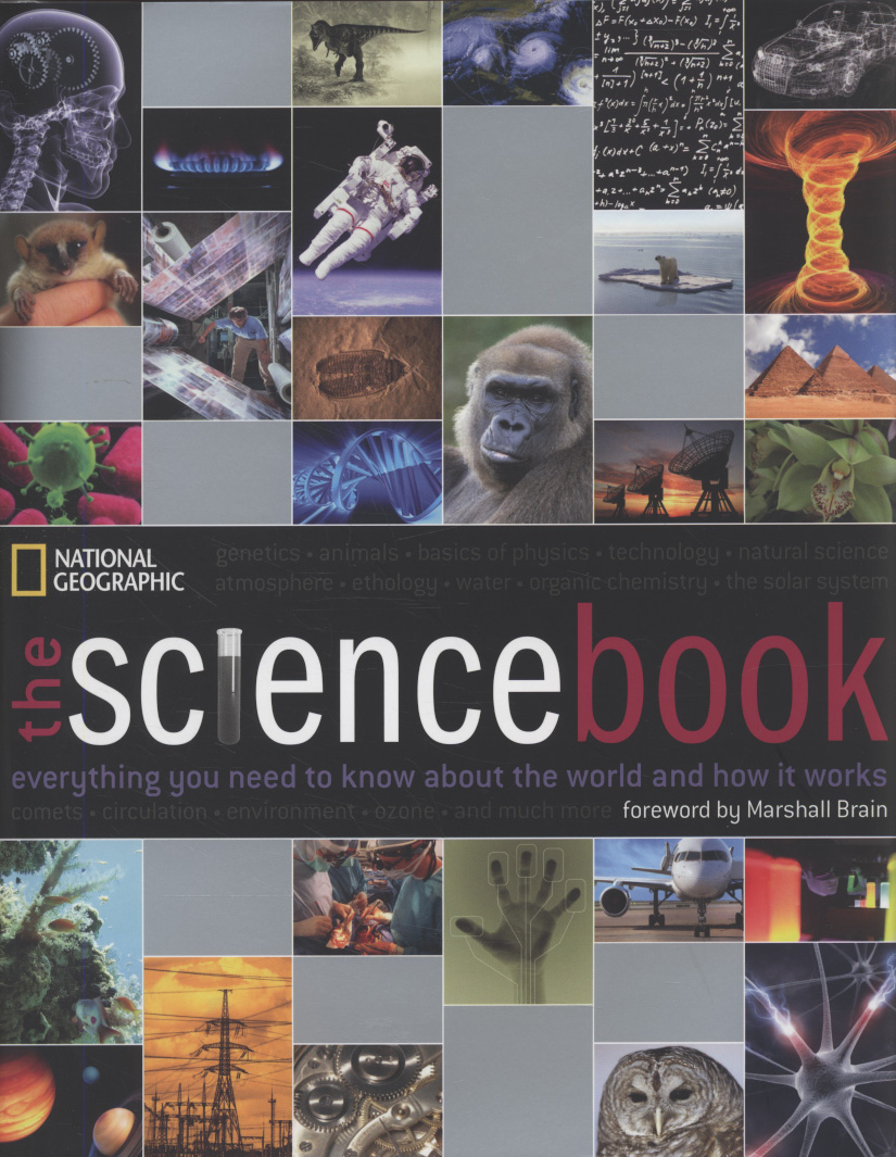 The science book everything you need to know about the world and how it works by Geographic