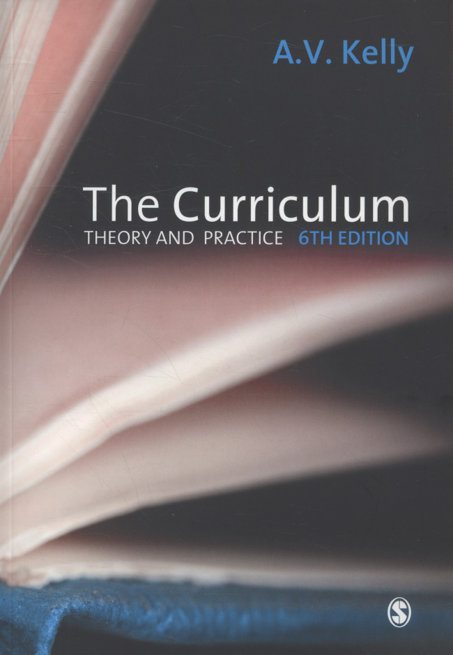 The curriculum theory and practice by Kelly, A Vic (9781847872753
