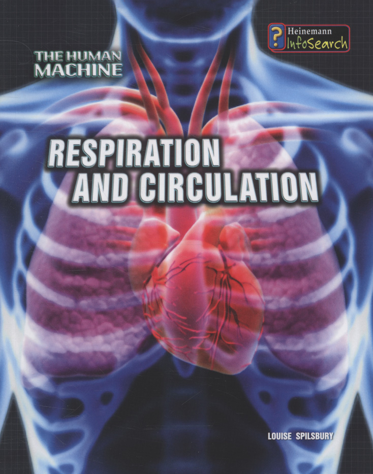 Respiration and circulation by Spilsbury, Louise (9780431192130