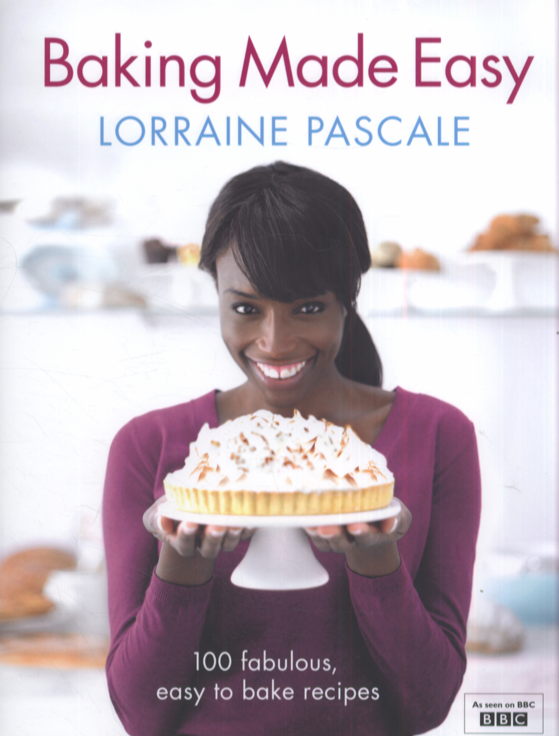 Baking made easy : 100 fabulous, easy to bake recipes by Pascale