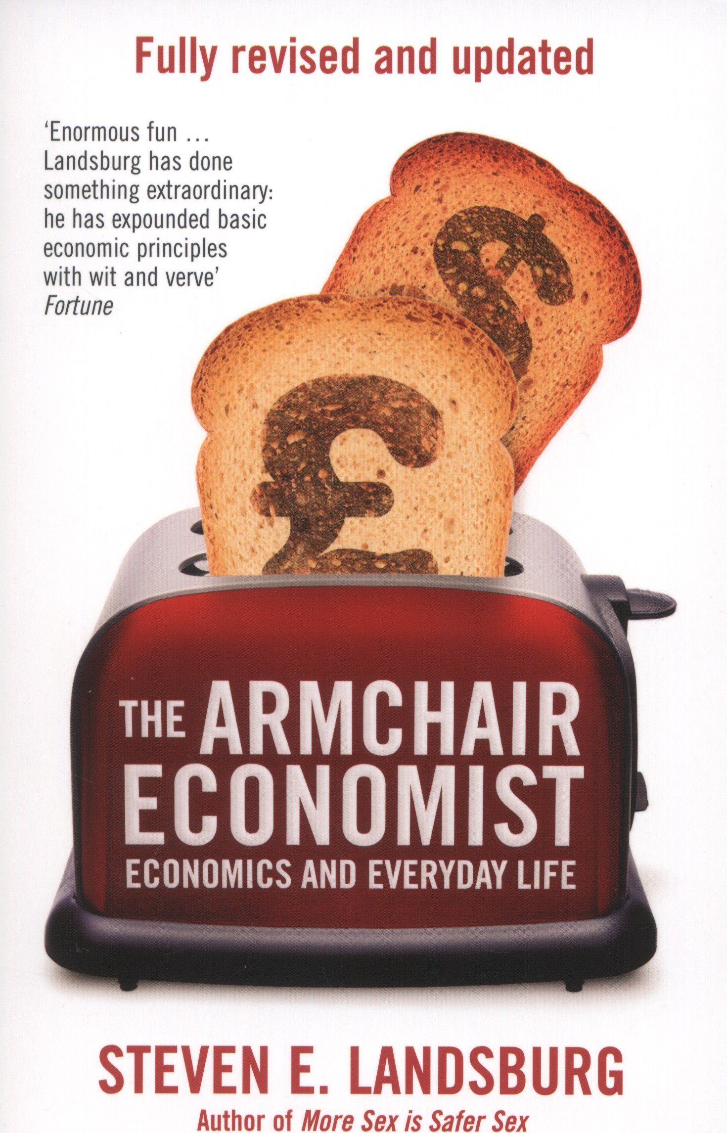 The armchair economist economics and everyday life, revised and