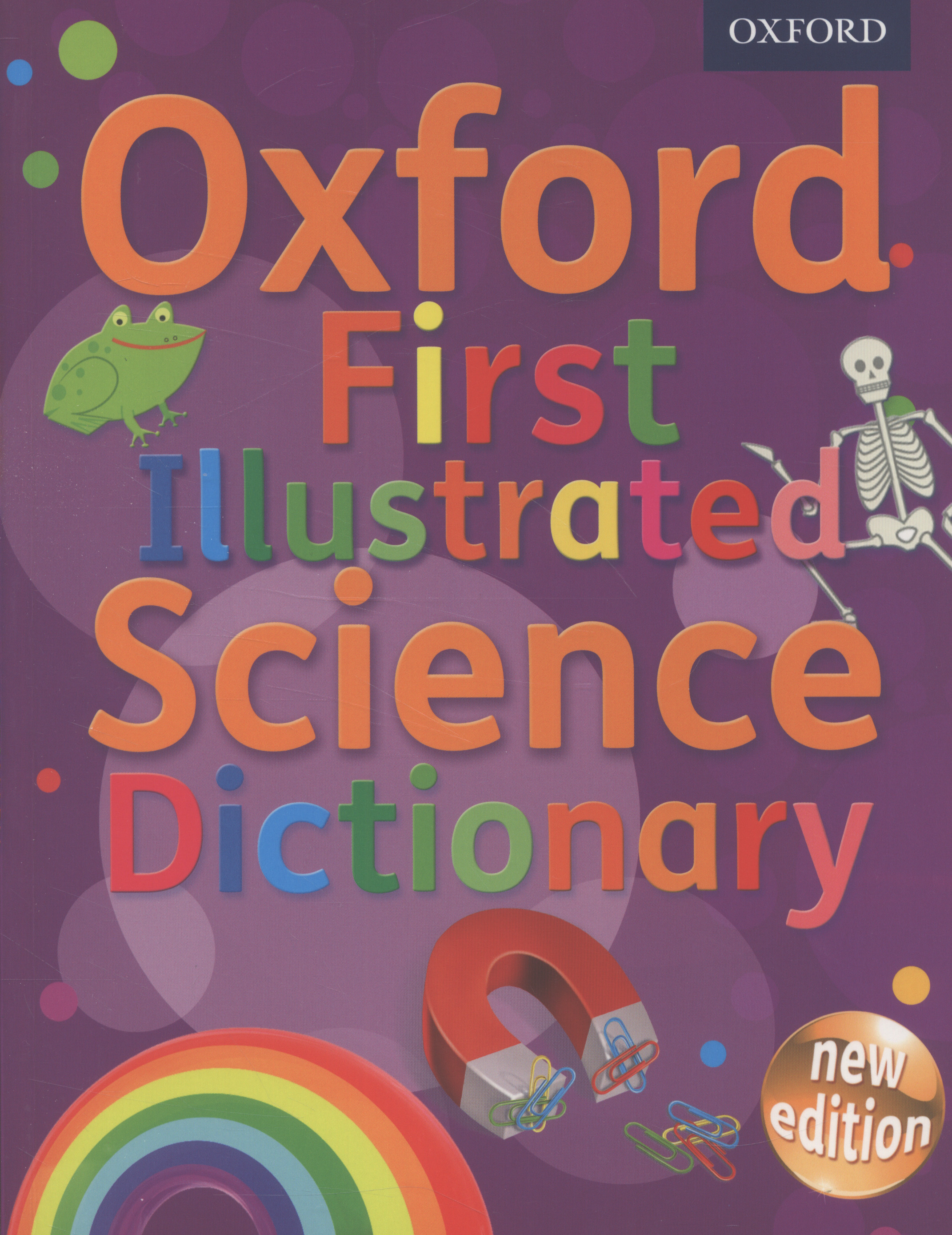 Oxford first illustrated science dictionary by Oxford Dictionaries