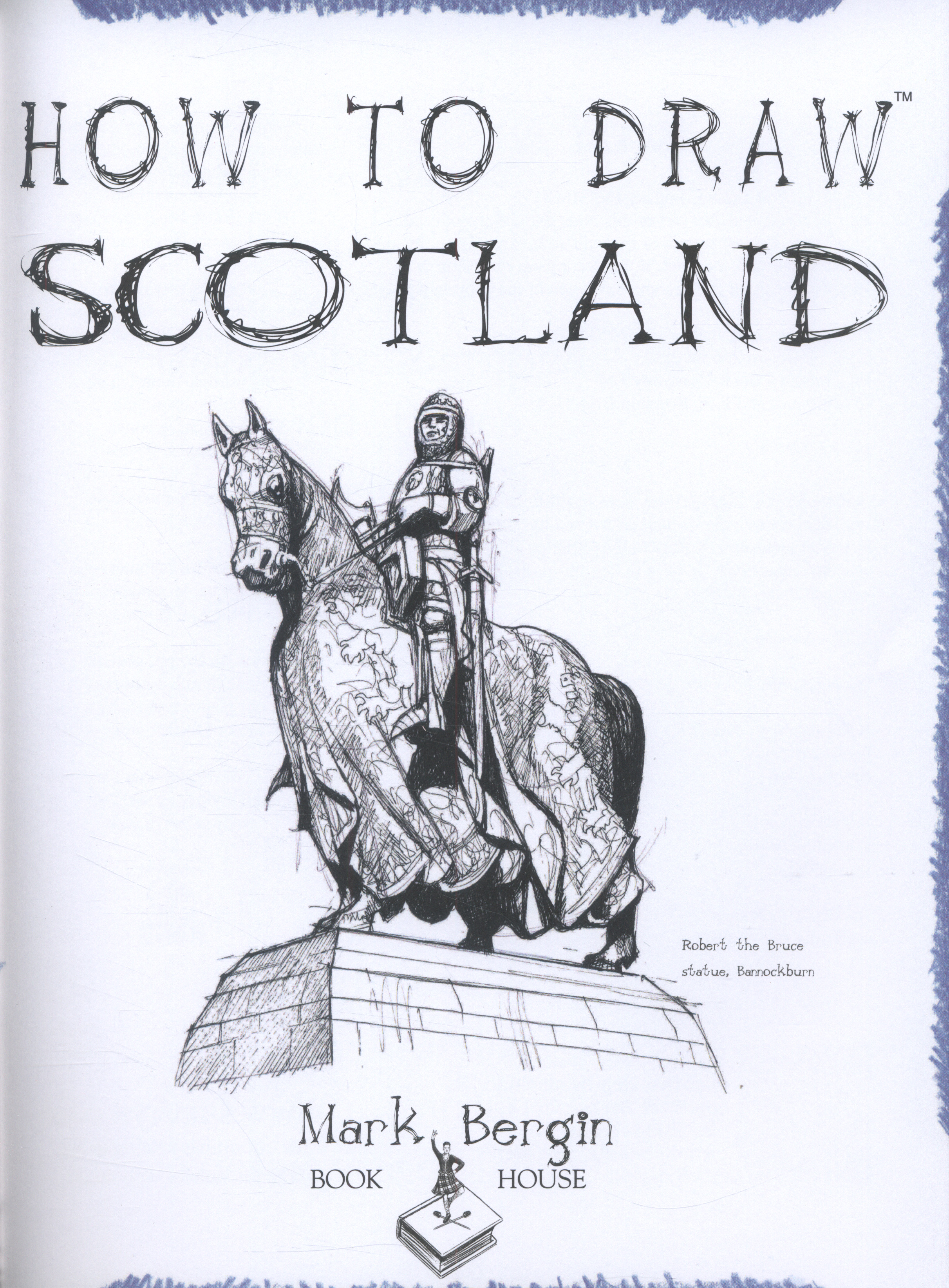 How to draw Scotland by Bergin, Mark (9781909645189 ...