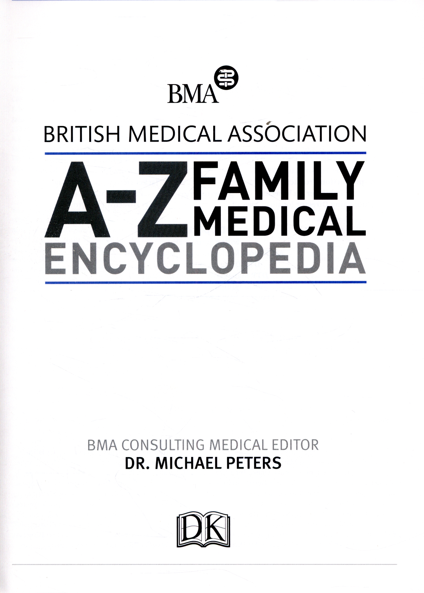 British Medical Association AZ family medical encyclopedia by DK