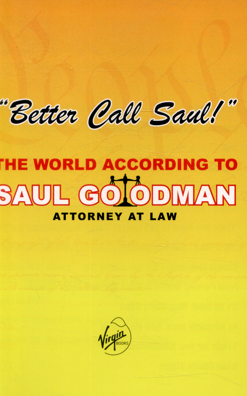 "Better call Saul!" the world according to Saul Goodman, attorney at law by Stubbs, David