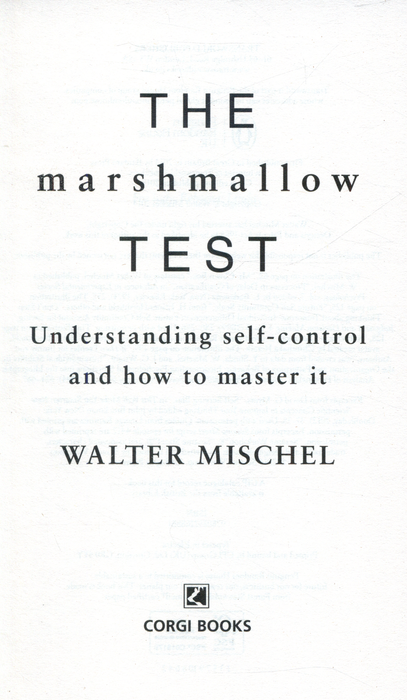 The marshmallow test understanding selfcontrol and how to master it