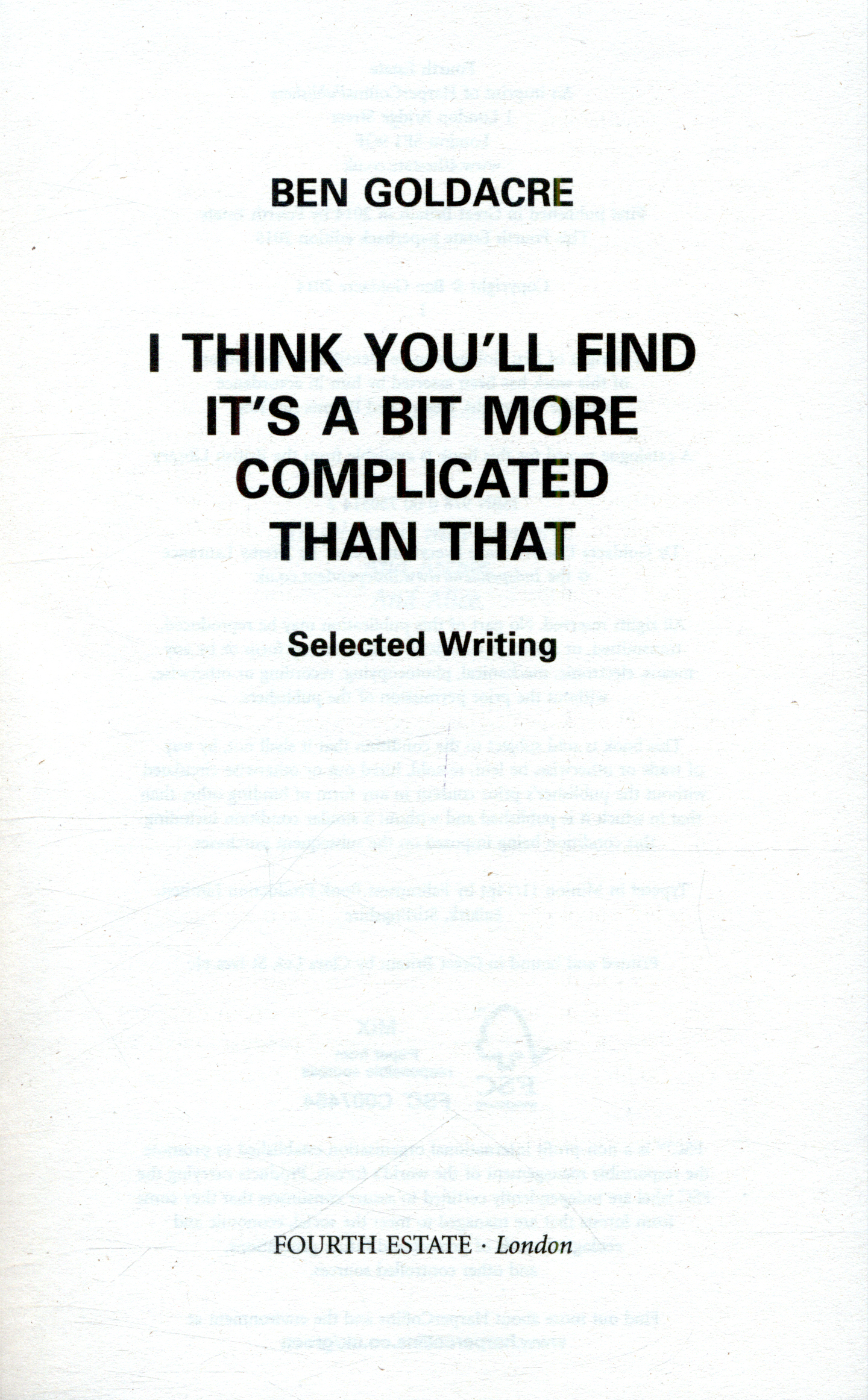 I Think You’ll Find It’s a Bit More Complicated Than That by Goldacre ...