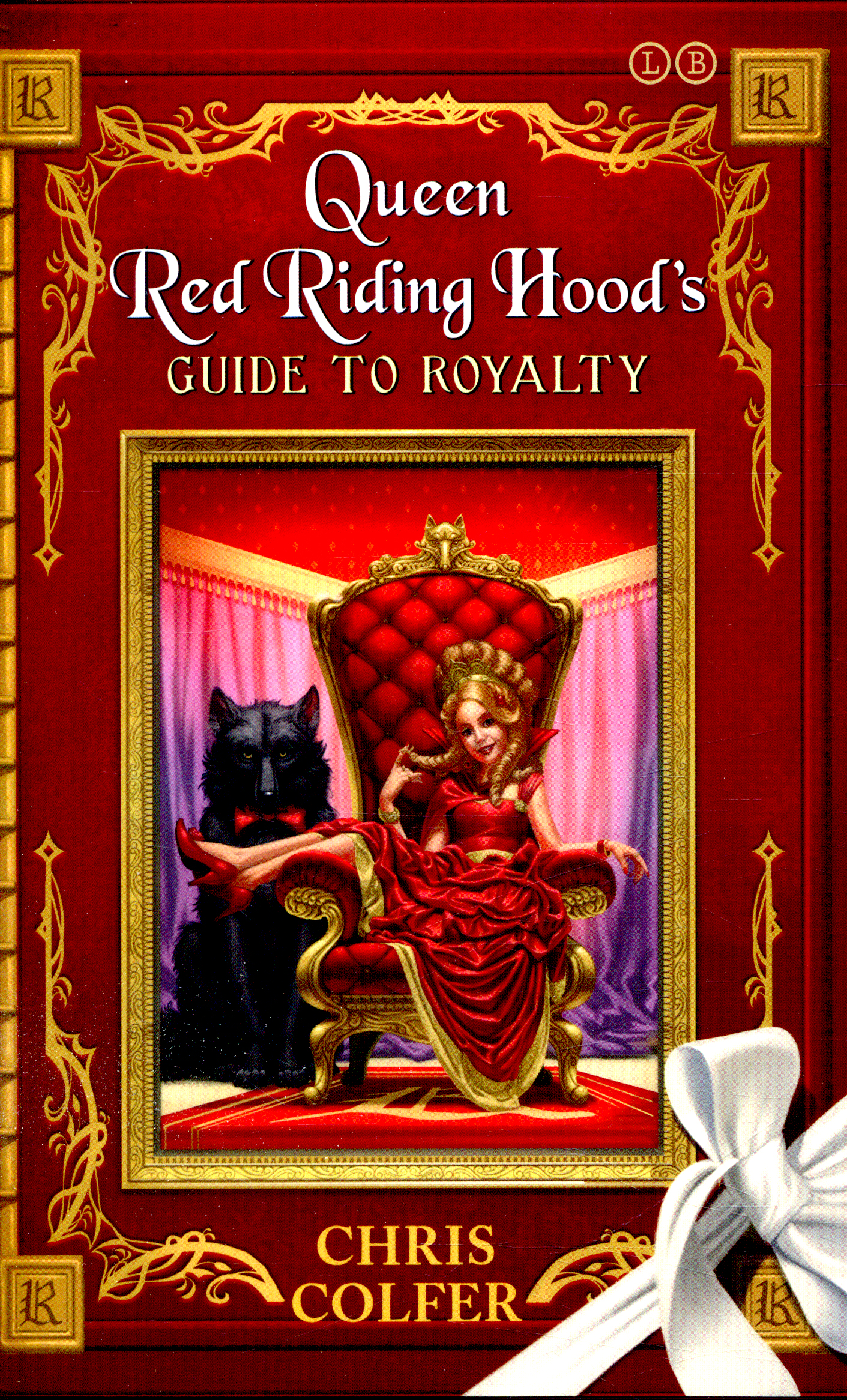 Queen Red Riding Hood S Guide To Royalty By Colfer Chris Brownsbfs