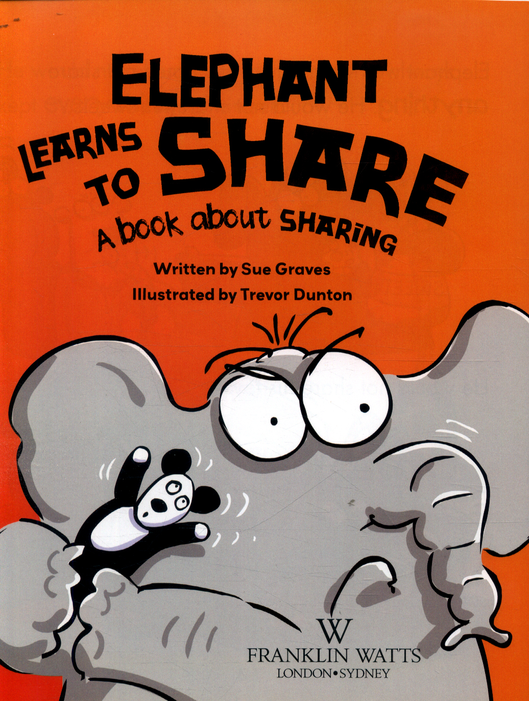 Elephant learns to share a book about sharing by Graves, Sue