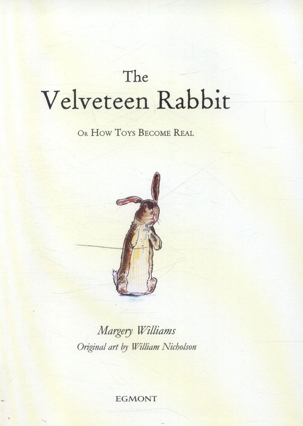 The Velveteen Rabbit Or How Toys Become Real By Williams - 