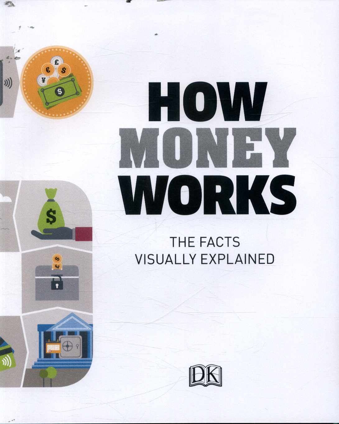 How money works the facts visually explained by DK (9780241225998