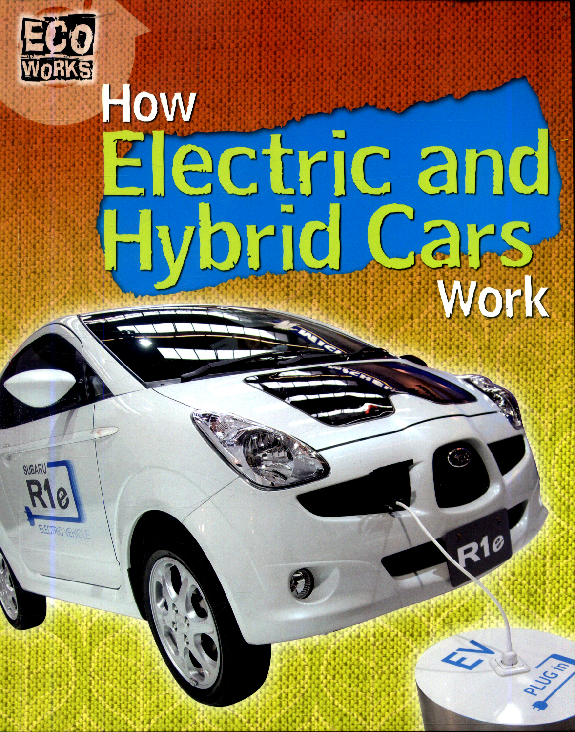 How electric and hybrid cars work by Spilsbury, Louise (9781445139128