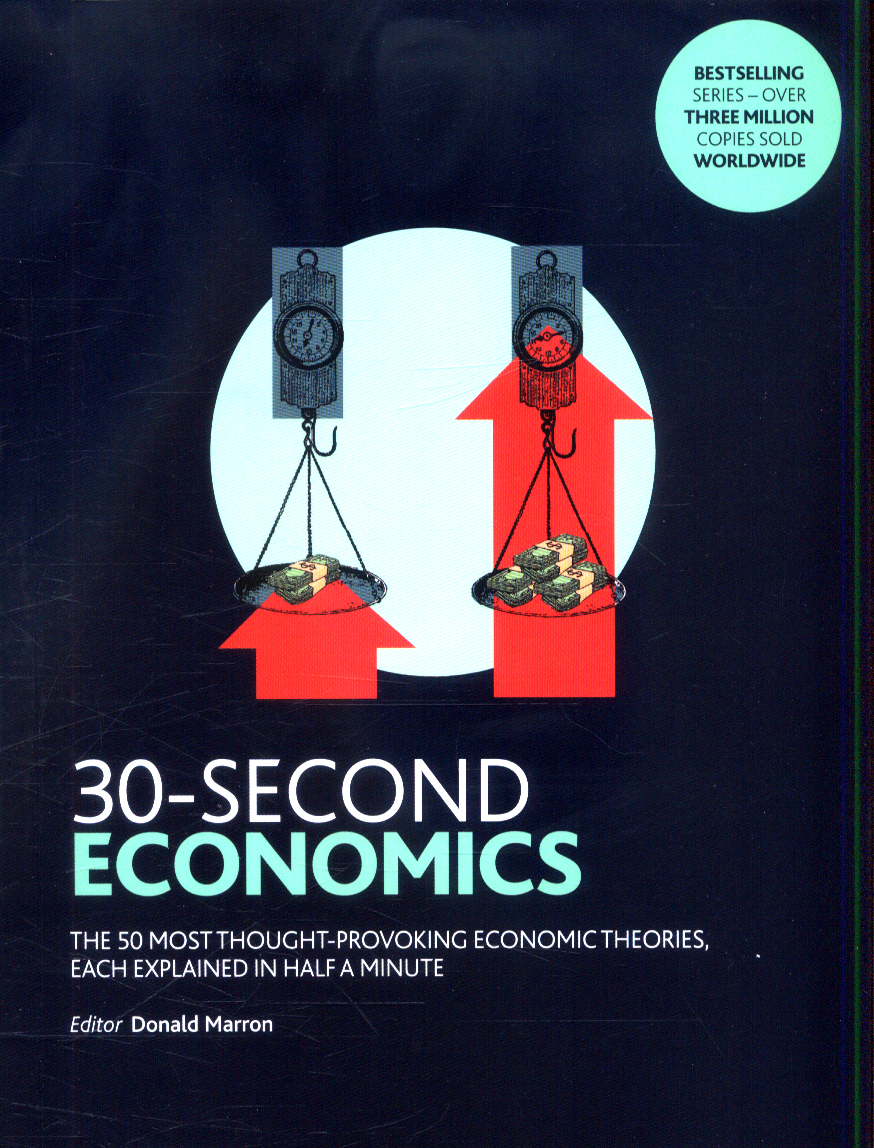 30-Second Economics by Marron, Donald (9781785782909) | Browns Books