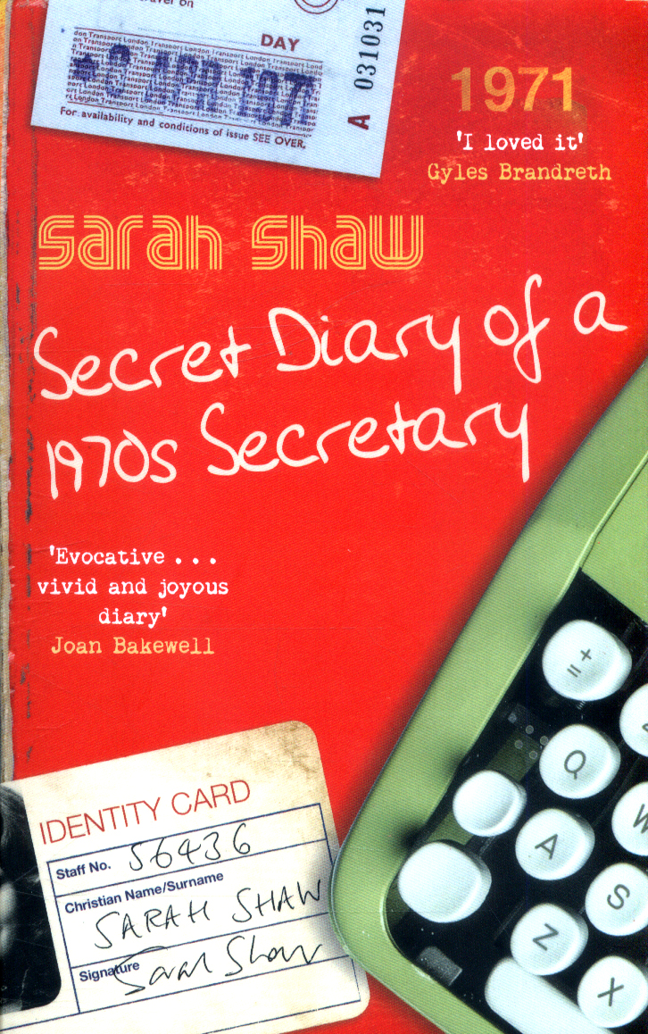 Secret Diary of a 1970s Secretary by Shaw, Sarah (9781472124692 ...