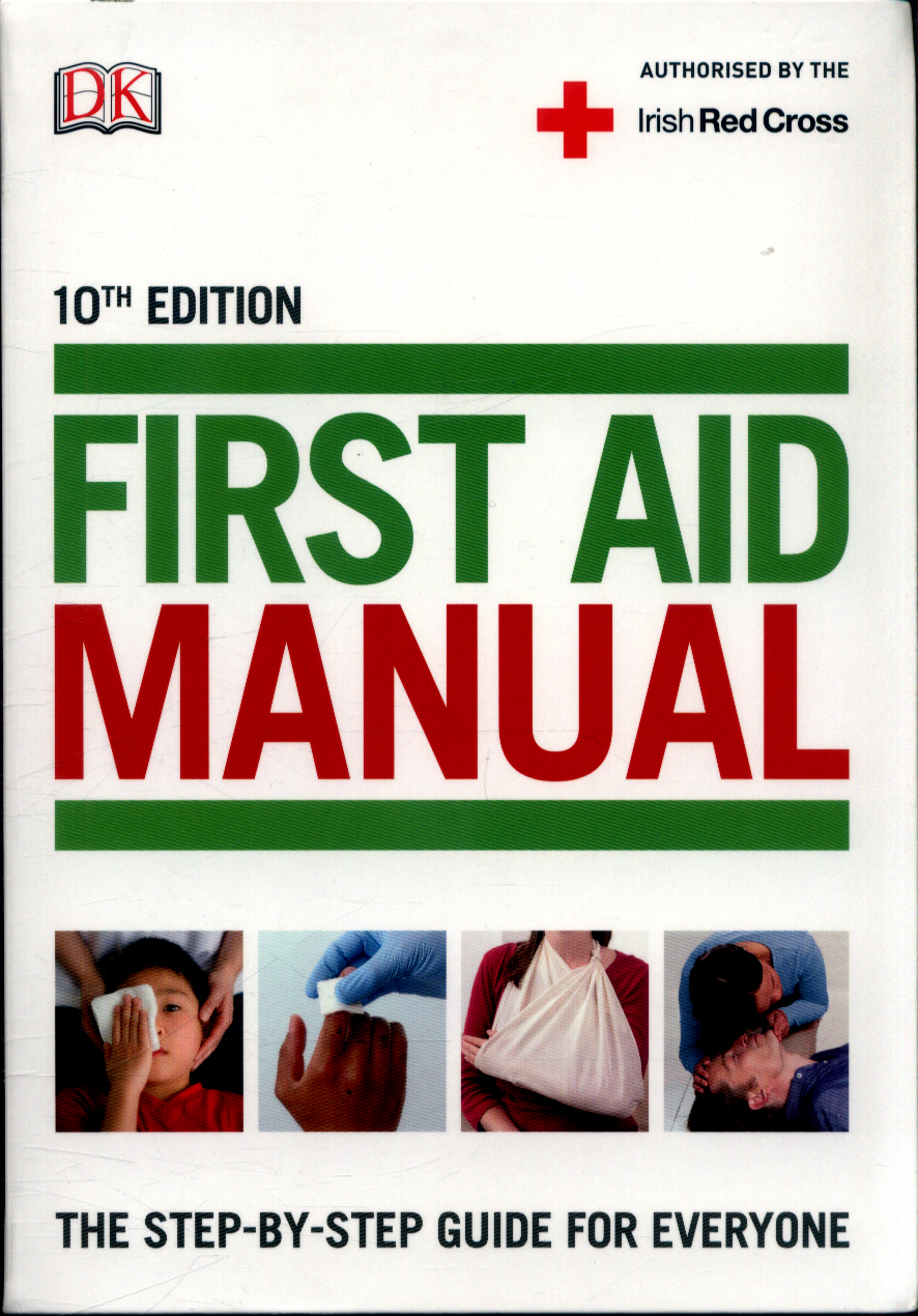 First aid manual the authorised manual of the Irish Red Cross by DK