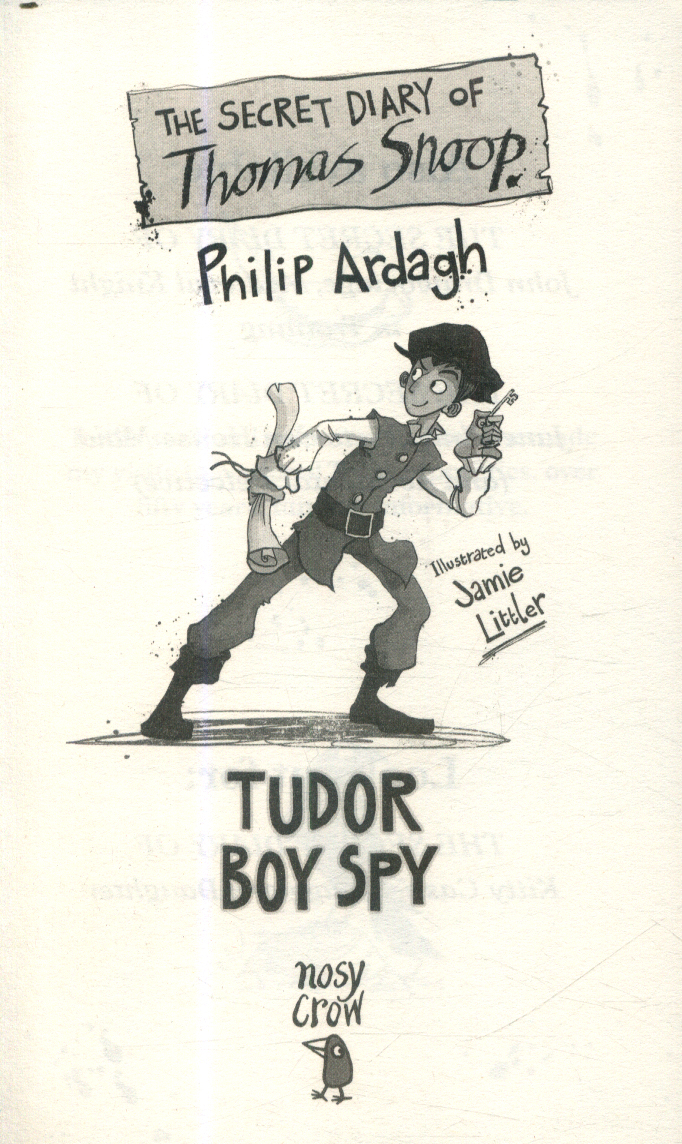 The secret diary of Thomas Snoop Tudor boy spy by ARDAGH, PHILIP