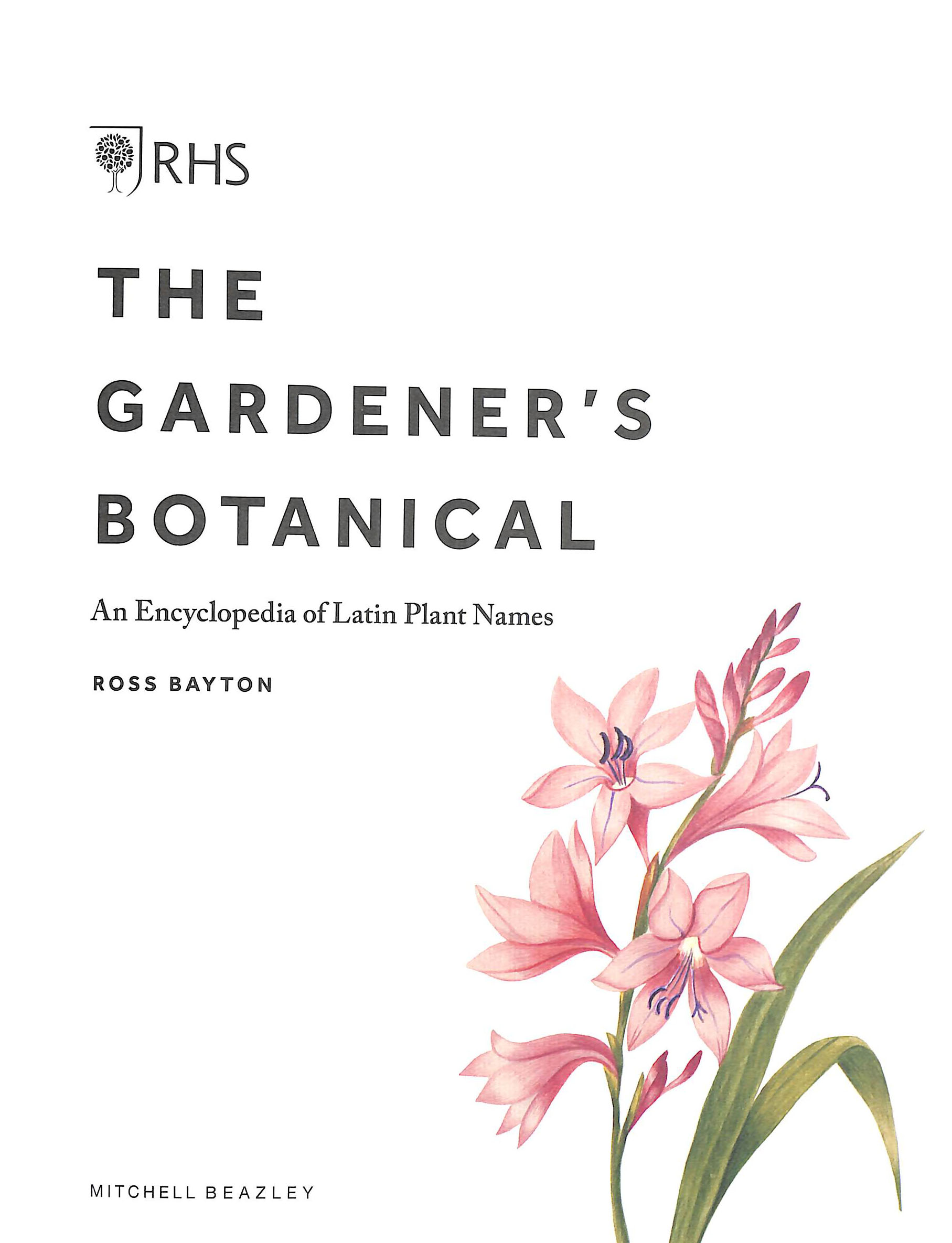 The gardener's botanical an encyclopedia of Latin plant names by Bayton, Dr Ross